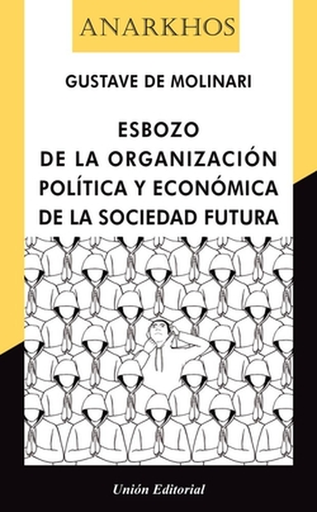 [9788472099562] ESBOZO DE LA ORGANIZACIÓN POLÍTICA Y ECONÓMICA DE LA SOCIEDAD FUTURA