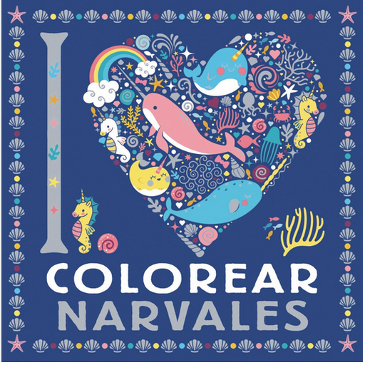 [9788469628744] I LOVE COLOREAR NARVALES