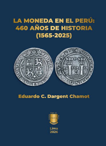 [9786124954337] LA MONEDA EN EL PERÚ: 460 AÑOS DE HISTORIA (1565-2025)