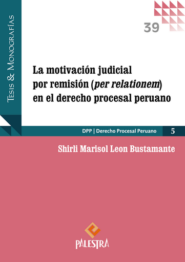 [9786123256760] LA MOTIVACIÓN JUDICIAL POR REMISIÓN (PER RELATIONEM) EN EL DERECHO PROCESAL PERUANO