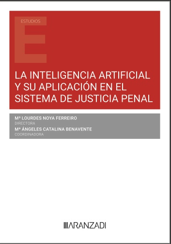 [9788410851177] LA INTELIGENCIA ARTIFICIAL Y SU APLICACIÓN EN EL SISTEMA DE JUSTICIA PENAL