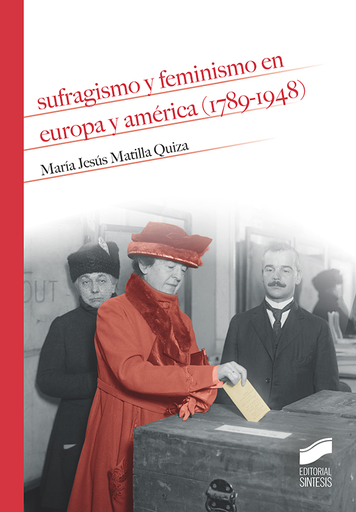 [9788491711988] SUFRAGISMO Y FEMINISMO EN EUROPA Y AMÉRICA (1789-1948)