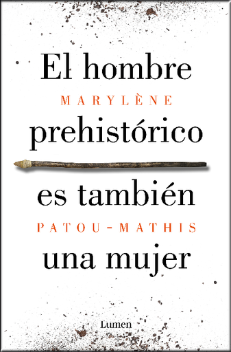 [9788426410092] EL HOMBRE PREHISTÓRICO ES TAMBIÉN UNA MUJER