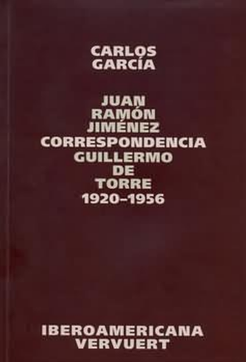 [9788484892281] CORRESPONDECIA JUAN RAMÓN JIMÉNEZ/ GUILLERMO DE TORRE (1920-1956)