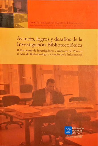 [9789972874987] AVANCES, LOGROS Y DESAFÍOS DE LA INVESTIGACIÓN BIBLIOTECOLÓGICA
