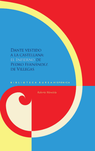 [9788484899969] DANTE VESTIDO A LA CASTELLANA: EL INFIERNO DE PEDRO FERNÁNDEZ DE VILLEGAS