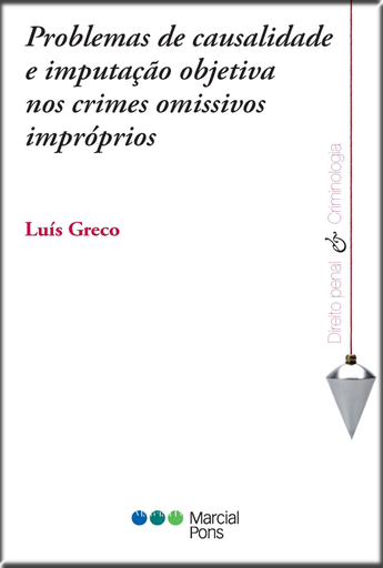 [9788566722512] PROBLEMAS DE CAUSALIDADE E IMPUTAÇÃO OBJETIVA NOS CRIMES OMISSIVOS IMPRÓPRIOS