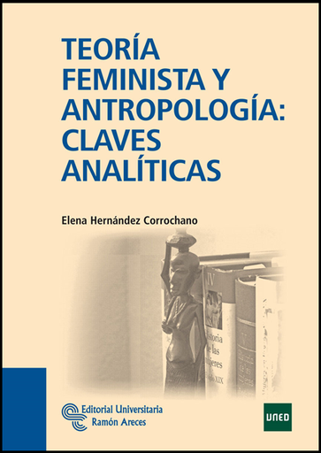 [9788499610191] TEORÍA FEMINISTA Y ANTROPOLOGÍA: CLAVES ANALÍTICAS