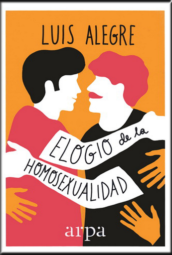 [9788416601424] ELOGIO DE LA HOMOSEXUALIDAD