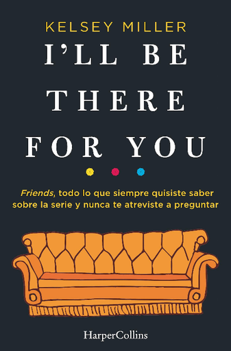 [9788491393436] I'LL BE THERE FOR YOU