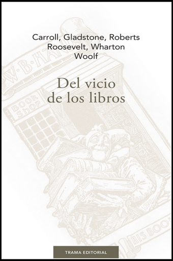 [9788494958687] DEL VICIO DE LOS LIBROS