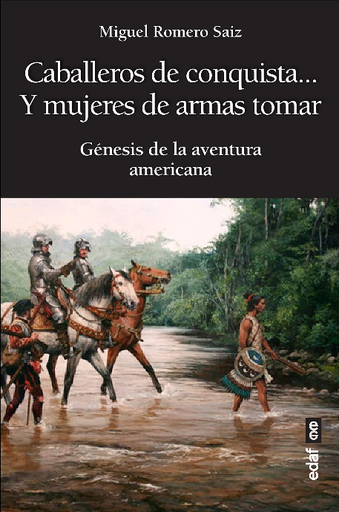 [9788441440807] CABALLEROS DE CONQUISTA... Y MUJERES DE ARMAS TOMAR