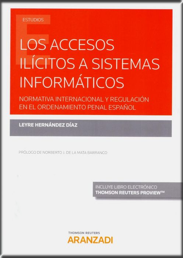 [9788413081014] LOS ACCESOS ILÍCITOS A SISTEMAS INFORMÁTICOS