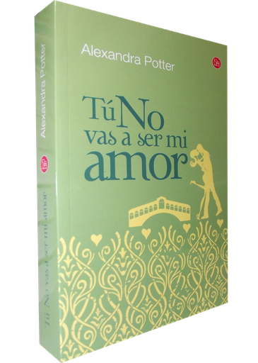 [9788466325653] TÚ NO VAS A SER MI AMOR
