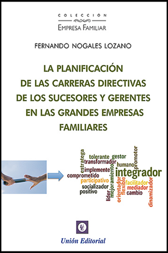 [9788472096837] LA PLANIFICACIÓN DE LAS CARRERAS DIRECTIVAS DE LOS SUCESORES Y GERENTES EN LAS GRANDES EMPRESAS FAMILIARES