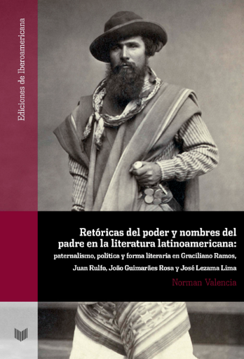 [9788484899815] RETÓRICAS DEL PODER Y NOMBRES DEL PADRE EN LA LITERATURA LATINOAMERICANA