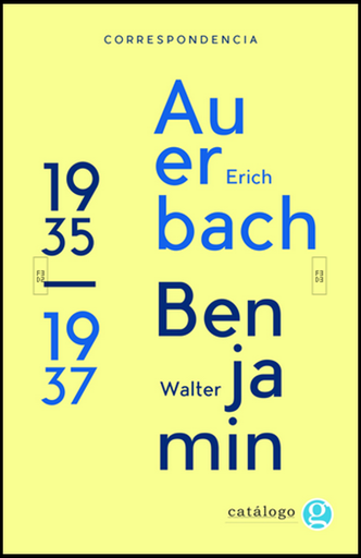 [9789873847127] CORRESPONDENCIA ENTRE ERICH AUERBACH Y WALTER BENJAMIN