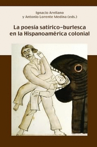 [9788484894551] POESÍA SATÍRICA Y BURLESCA EN LA HISPANOAMÉRICA COLONIAL