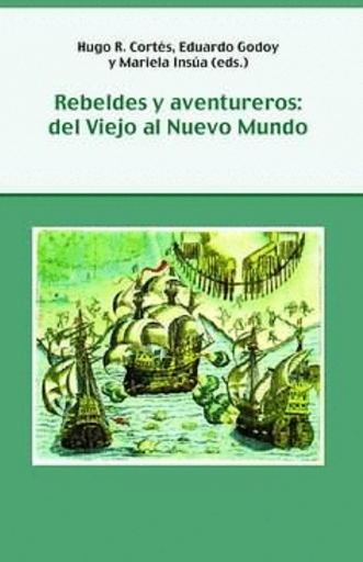 [9788484893905] REBELDES Y AVENTUREROS: DEL VIEJO AL NUEVO MUNDO