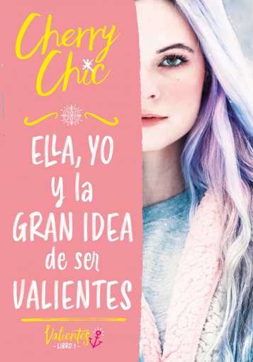 [9788418038686] ELLA, YO Y LA GRAN IDEA DE SER VALIENTES