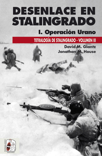 [9788412381733] Tetralogía de Stalingrado III: DESENLACE EN STALINGRADO (Operación Urano I)