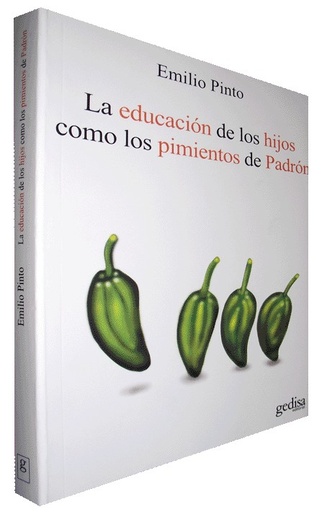 [9788497841702] LA EDUCACIÓN DE LOS HIJOS COMO LOS PIMIENTOS DE PADRÓN