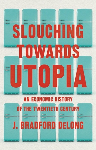 [9780465019595] SLOUCHING TOWARDS UTOPIA
