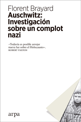 [9788417623012] AUSCHWITZ: INVESTIGACIÓN SOBRE UN COMPLOT NAZI
