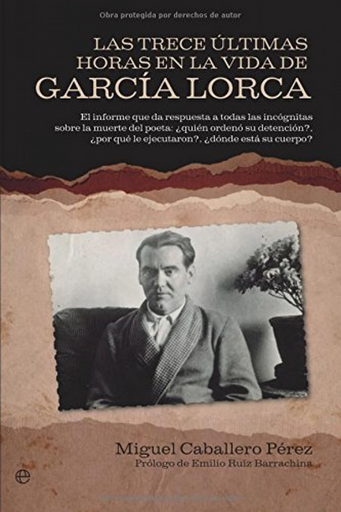 [9788499700700] LAS TRECE ÚLTIMAS HORAS EN LA VIDA DE GARCÍA LORCA