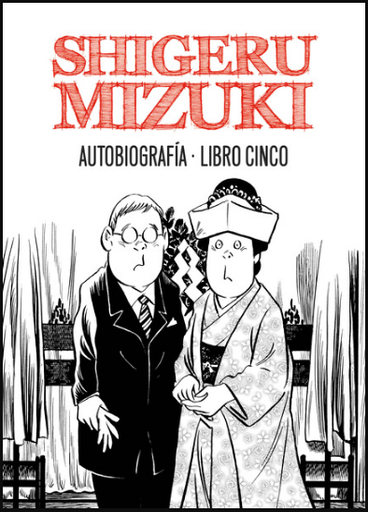 [9788415685302] SHIGERU MIZUKI: AUTOBIOGRAFÍA, LIBRO 05