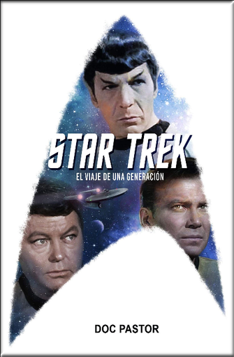 [9788416436798] STAR TREK: EL VIAJE DE UNA GENERACIÓN