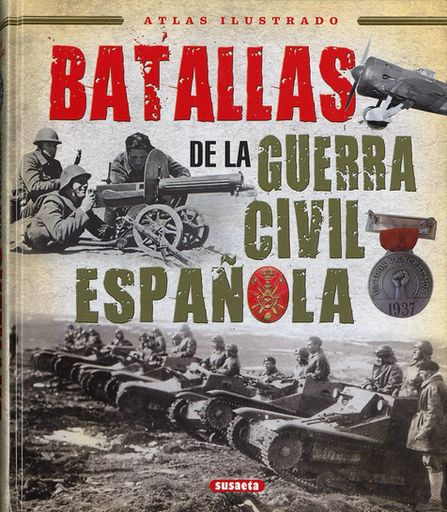 [9788467766554] ATLAS ILUSTRADO DE BATALLAS DE LA GUERRA CIVIL ESPAÑOLA