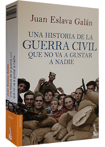 [9788408114635] UNA HISTORIA DE LA GUERRA CIVIL QUE NO VA A GUSTAR A NADIE