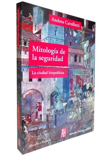 [9789871556403] MITOLOGÍA DE LA SEGURIDAD