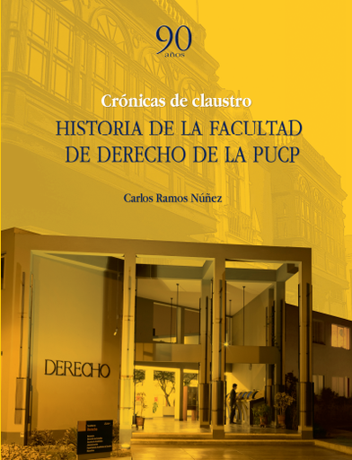 [9789972429101] CRÓNICAS DE CLAUSTRO. HISTORIA DE LA FACULTAD DE DERECHO DE LA PUCP