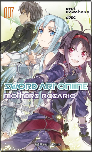 [9788491467700] SWORD ART ONLINE (novela 007): MOTHER'S ROSARIO