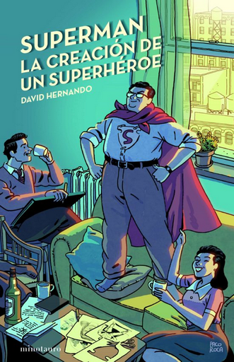 [9788445012130] SUPERMAN, LA CREACIÓN DE UN SUPERHÉROE