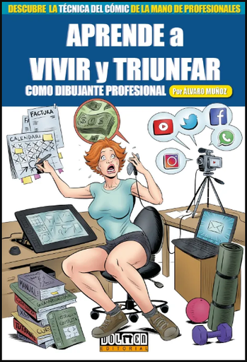 [9788418510649] APRENDE A VIVIR Y TRIUNFAR COMO DIBUJANTE PROFESIONAL
