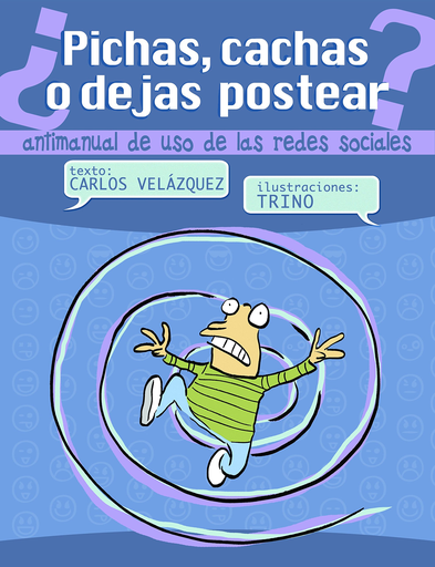 [9786077781271] ¿PICHAS, CACHAS O DEJAS POSTEAR?