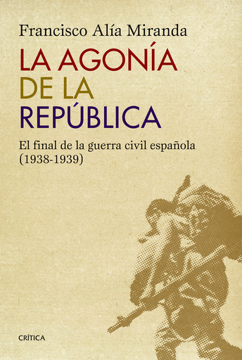 [9788498927771] LA AGONÍA DE LA REPÚBLICA