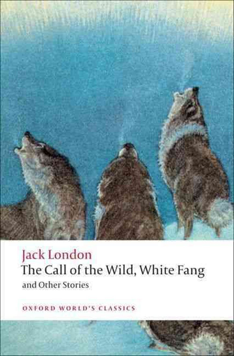 [9780199538898] THE CALL OF THE WILD, WHITE FANG
