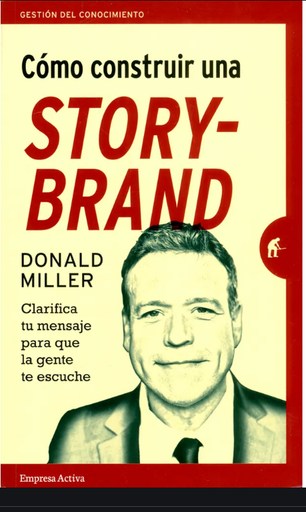 [9788492921942] CÓMO CONSTRUIR UNA STORYBRAND