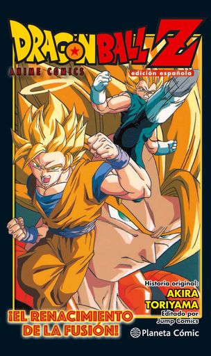 [9788416889969] DRAGON BALL Z: ¡EL RENACIMIENTO DE LA FUSIÓN!