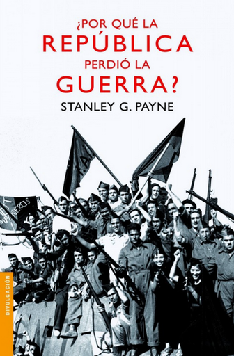 [9788467036442] ¿POR QUÉ LA REPÚBLICA PERDIÓ LA GUERRA?