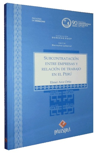 [9789972224317] SUBCONTRATACIÓN ENTRE EMPRESAS Y RELACIÓN DE TRABAJO EN EL PERÚ