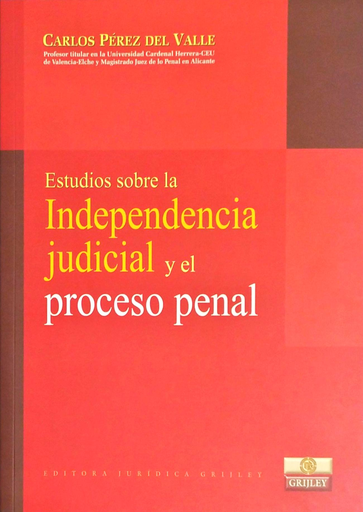 [9972040380] ESTUDIOS SOBRE LA INDEPENDENCIA JUDICIAL Y EL PROCESO PENAL