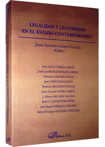 [9788490850589] LEGALIDAD Y LEGITIMIDAD EN EL ESTADO CONTEMPORÁNEO