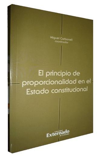[9789587102871] EL PRINCIPIO DE PROPORCIONALIDAD EN EL ESTADO CONSTITUCIONAL