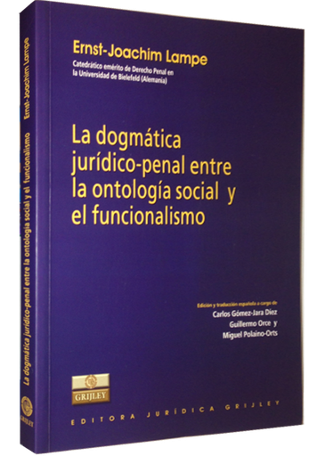 [9972040194] LA DOGMÁTICA JURÍDICO-PENAL ENTRE LA ONTOLOGÍA SOCIAL Y EL FUNCIONALISMO