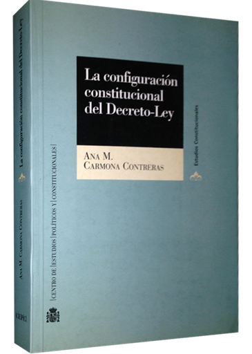[9788425910418] CONFIGURACIÓN CONSTITUCIONAL DEL DECRETO-LEY